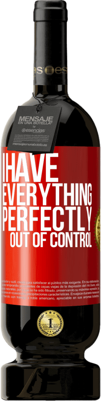 49,95 € | 赤ワイン プレミアム版 MBS® 予約する 私はすべてを完全に制御不能にしています 赤いタグ. カスタマイズ可能なラベル 予約する 12 月 収穫 2016 Tempranillo