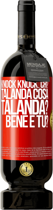 49,95 € Spedizione Gratuita | Vino rosso Edizione Premium MBS® Riserva Knock Knock. Chi? Talanda Cosa Talanda? Bene e tu? Etichetta Rossa. Etichetta personalizzabile Riserva 12 Mesi Raccogliere 2014 Tempranillo