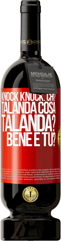49,95 € Spedizione Gratuita | Vino rosso Edizione Premium MBS® Riserva Knock Knock. Chi? Talanda Cosa Talanda? Bene e tu? Etichetta Rossa. Etichetta personalizzabile Riserva 12 Mesi Raccogliere 2016 Tempranillo