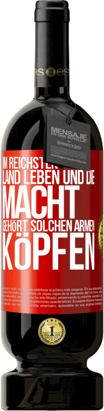 Kostenloser Versand | Rotwein Premium Ausgabe MBS® Reserve Im reichsten Land leben und die Macht gehört solchen armen Köpfen Rote Markierung. Anpassbares Etikett Reserve 12 Monate Ernte 2014 Tempranillo