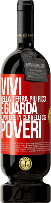 Spedizione Gratuita | Vino rosso Edizione Premium MBS® Riserva Vivi nella terra più ricca e guarda il potere in cervelli così poveri Etichetta Rossa. Etichetta personalizzabile Riserva 12 Mesi Raccogliere 2014 Tempranillo