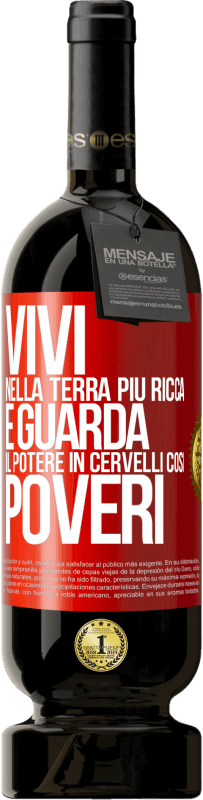 49,95 € Spedizione Gratuita | Vino rosso Edizione Premium MBS® Riserva Vivi nella terra più ricca e guarda il potere in cervelli così poveri Etichetta Rossa. Etichetta personalizzabile Riserva 12 Mesi Raccogliere 2016 Tempranillo