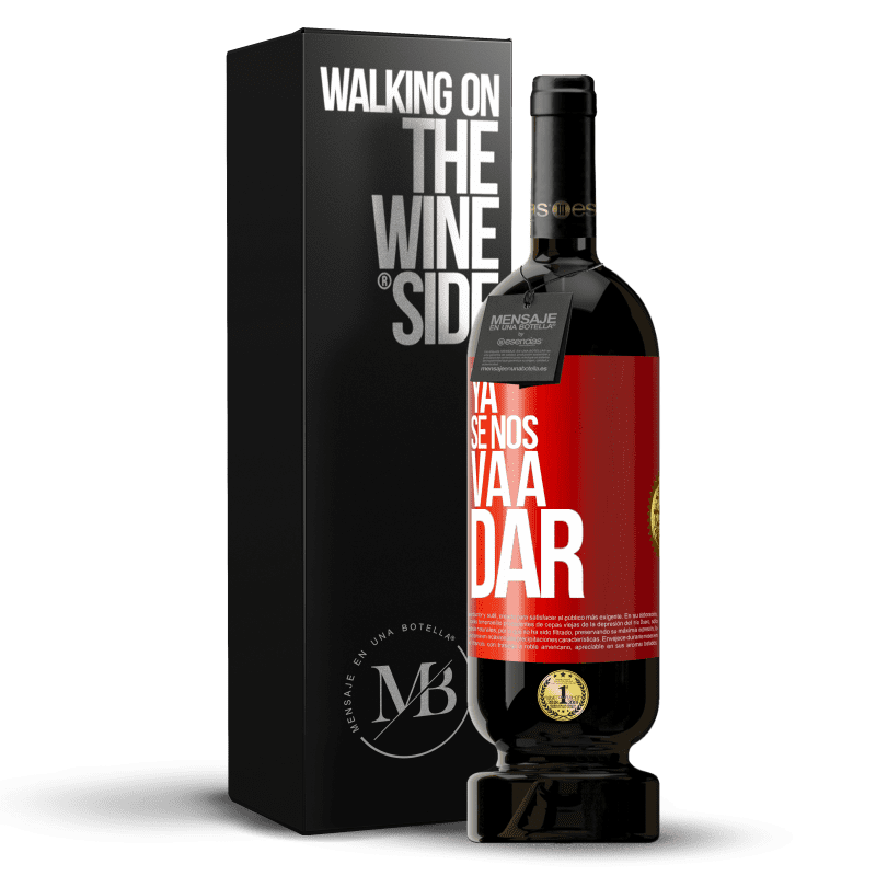 49,95 € Envío gratis | Vino Tinto Edición Premium MBS® Reserva Ya se nos va a dar Etiqueta Roja. Etiqueta personalizable Reserva 12 Meses Cosecha 2016 Tempranillo