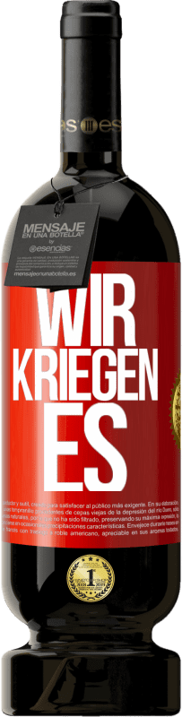 49,95 € Kostenloser Versand | Rotwein Premium Ausgabe MBS® Reserve Wir kriegen es Rote Markierung. Anpassbares Etikett Reserve 12 Monate Ernte 2014 Tempranillo