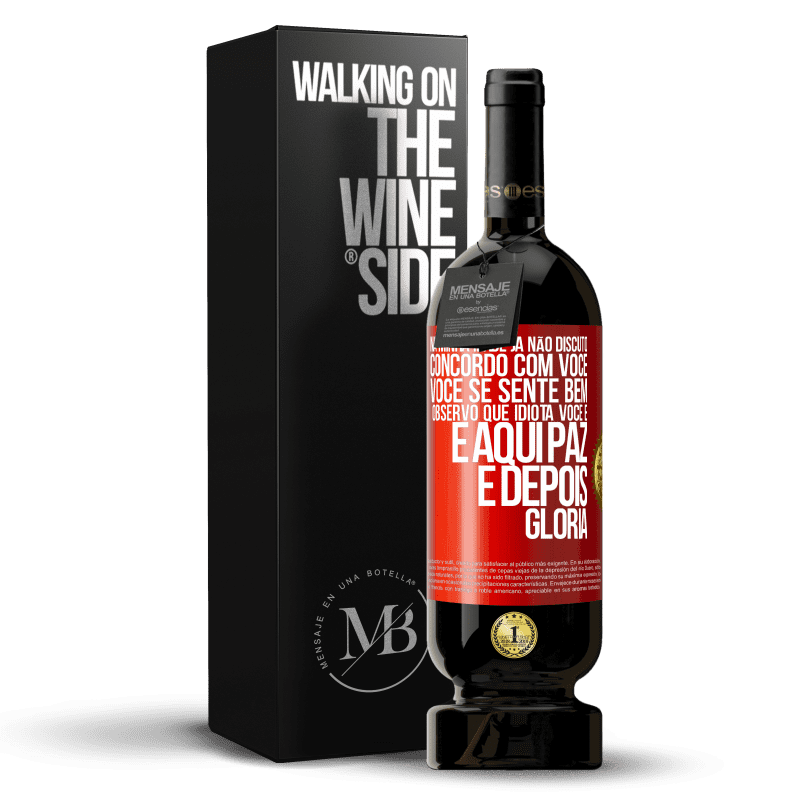 49,95 € Envio grátis | Vinho tinto Edição Premium MBS® Reserva Na minha idade já não discuto, concordo com você, você se sente bem, observo que idiota você é e aqui paz e depois glória Etiqueta Vermelha. Etiqueta personalizável Reserva 12 Meses Colheita 2014 Tempranillo