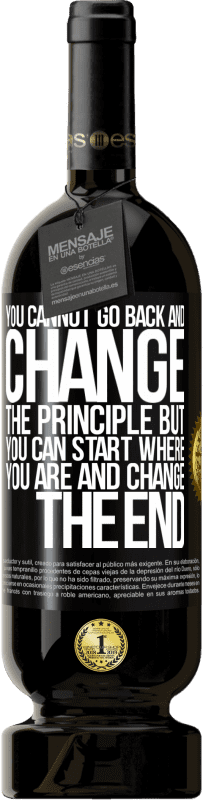 «Вы не можете вернуться и изменить принцип. Но вы можете начать, где вы находитесь и изменить конец» Premium Edition MBS® Бронировать