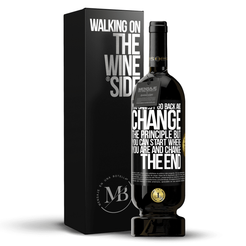 49,95 € Free Shipping | Red Wine Premium Edition MBS® Reserve You cannot go back and change the principle. But you can start where you are and change the end Black Label. Customizable label Reserve 12 Months Harvest 2014 Tempranillo