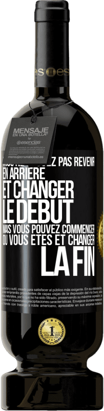 49,95 € Envoi gratuit | Vin rouge Édition Premium MBS® Réserve Vous ne pouvez pas revenir en arrière et changer le début, mais vous pouvez commencer où vous êtes et changer la fin Étiquette Noire. Étiquette personnalisable Réserve 12 Mois Récolte 2016 Tempranillo