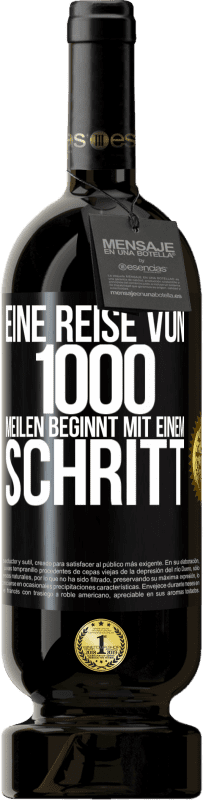 49,95 € Kostenloser Versand | Rotwein Premium Ausgabe MBS® Reserve Eine Reise von 1000 Meilen beginnt mit einem Schritt Schwarzes Etikett. Anpassbares Etikett Reserve 12 Monate Ernte 2016 Tempranillo