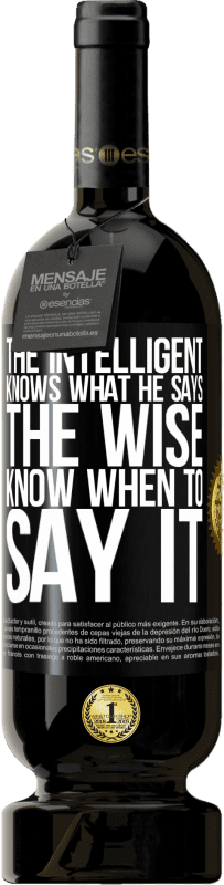 «The intelligent knows what he says. The wise know when to say it» Premium Edition MBS® Reserve