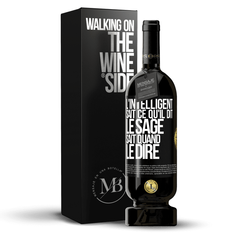 49,95 € Envoi gratuit | Vin rouge Édition Premium MBS® Réserve L'intelligent sait ce qu'il dit. Le sage sait quand le dire Étiquette Noire. Étiquette personnalisable Réserve 12 Mois Récolte 2016 Tempranillo
