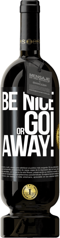 49,95 € 免费送货 | 红酒 高级版 MBS® 预订 Be nice or go away 黑标. 可自定义的标签 预订 12 个月 收成 2014 Tempranillo