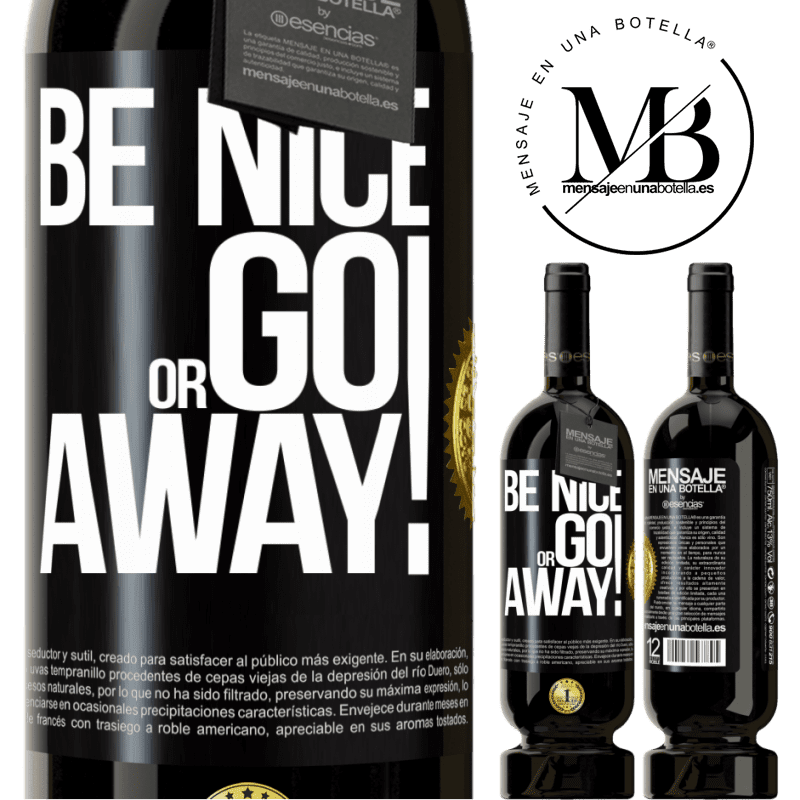 29,95 € Free Shipping | Red Wine Premium Edition MBS® Reserva Be nice or go away Black Label. Customizable label Reserva 12 Months Harvest 2014 Tempranillo