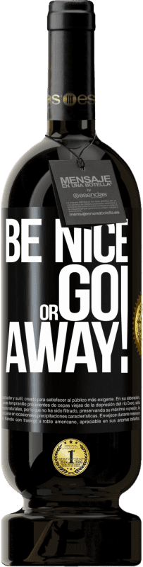 49,95 € | Vino rosso Edizione Premium MBS® Riserva Be nice or go away Etichetta Nera. Etichetta personalizzabile Riserva 12 Mesi Raccogliere 2015 Tempranillo