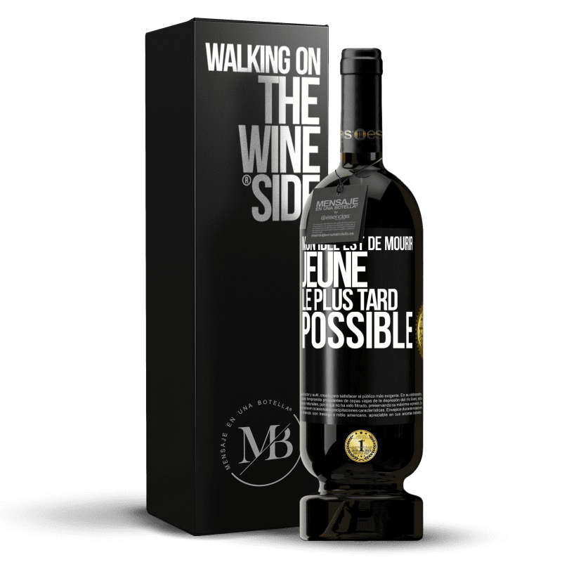 49,95 € Envoi gratuit | Vin rouge Édition Premium MBS® Réserve Mon idée est de mourir jeune le plus tard possible Étiquette Noire. Étiquette personnalisable Réserve 12 Mois Récolte 2015 Tempranillo