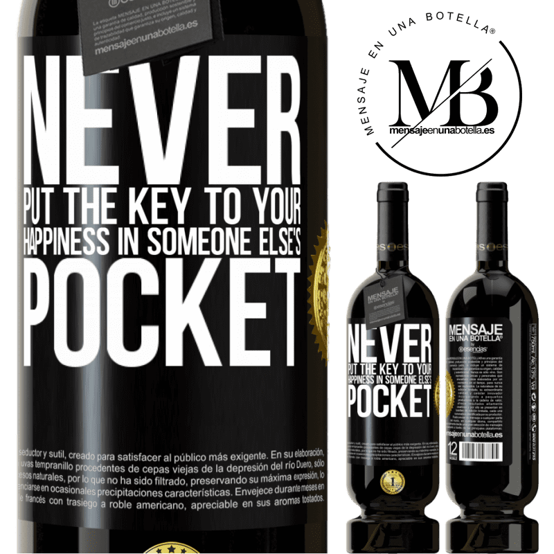 29,95 € Free Shipping | Red Wine Premium Edition MBS® Reserva Never put the key to your happiness in someone else's pocket Black Label. Customizable label Reserva 12 Months Harvest 2014 Tempranillo