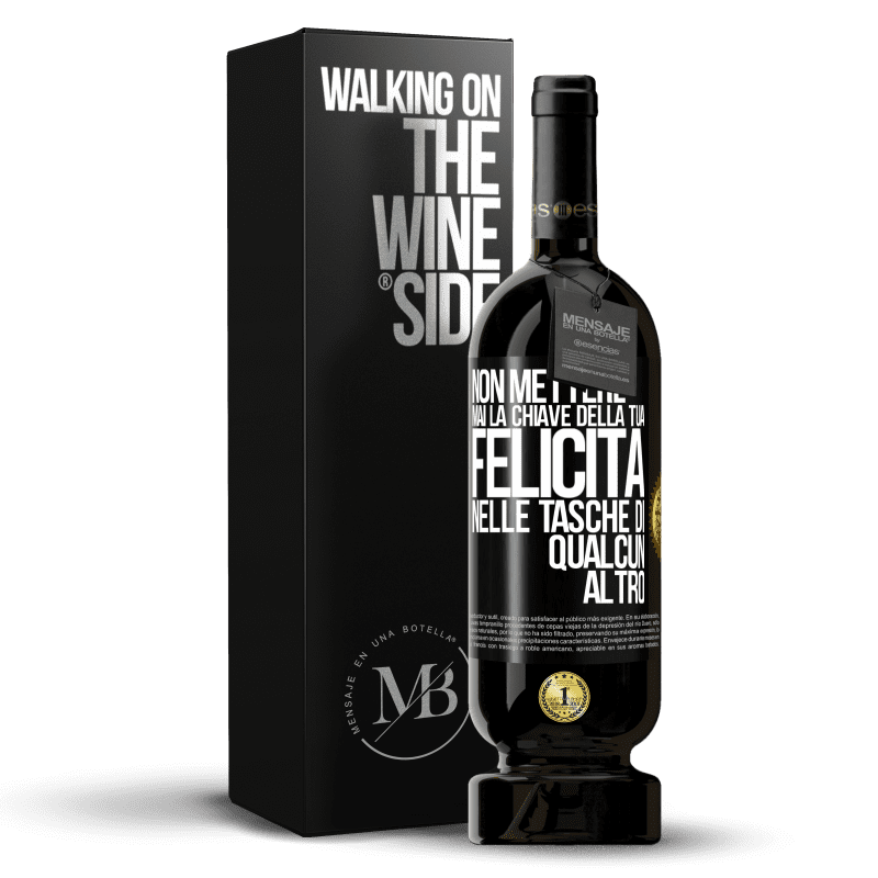 49,95 € Spedizione Gratuita | Vino rosso Edizione Premium MBS® Riserva Non mettere mai la chiave della tua felicità nelle tasche di qualcun altro Etichetta Nera. Etichetta personalizzabile Riserva 12 Mesi Raccogliere 2016 Tempranillo