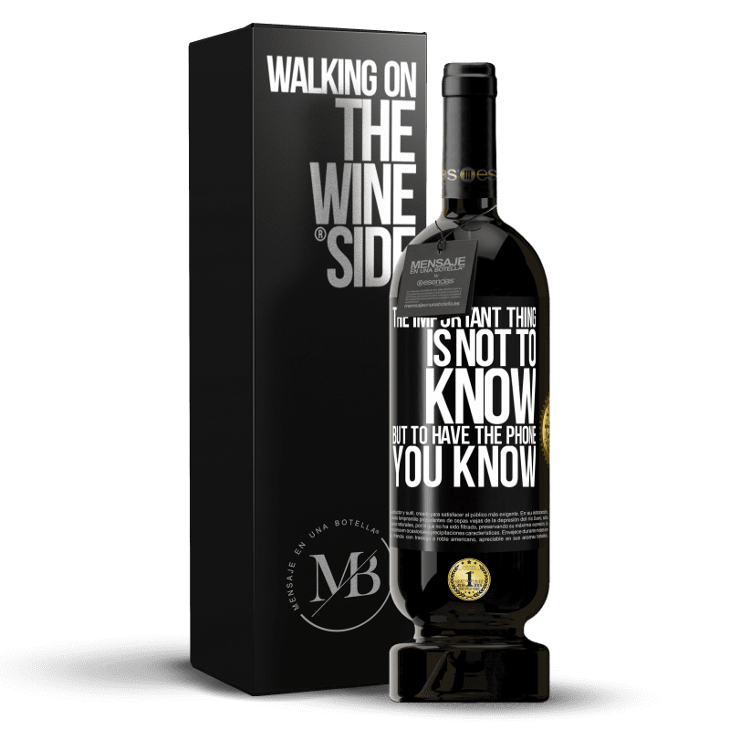 49,95 € Free Shipping | Red Wine Premium Edition MBS® Reserve The important thing is not to know, but to have the phone you know Black Label. Customizable label Reserve 12 Months Harvest 2015 Tempranillo