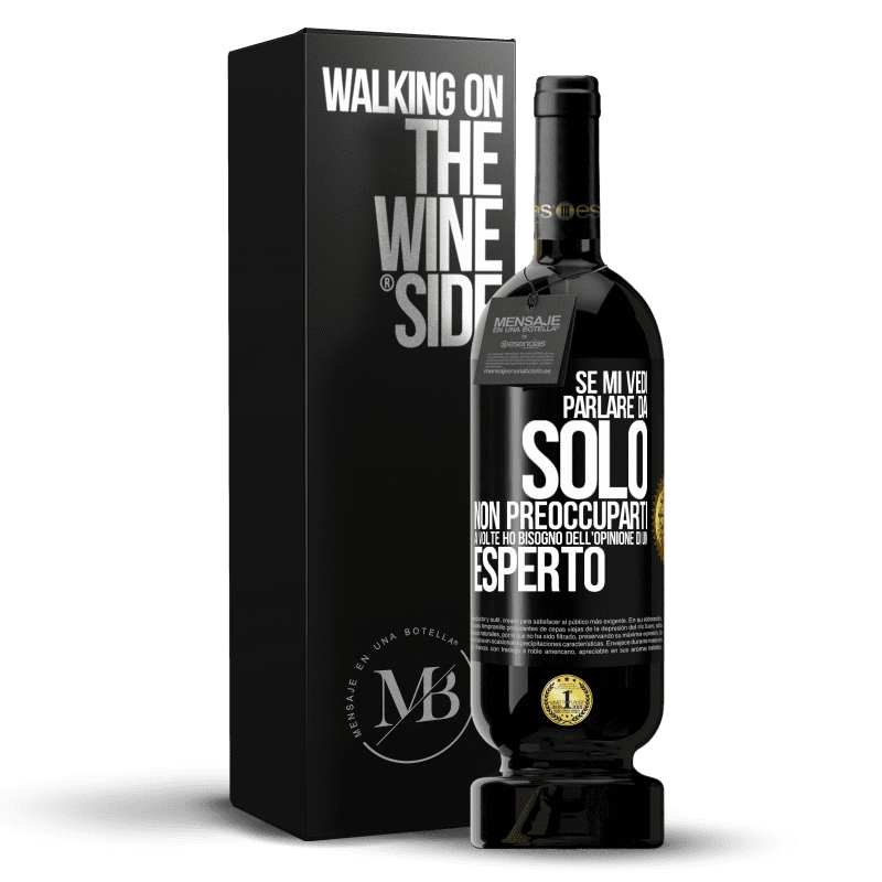 49,95 € Spedizione Gratuita | Vino rosso Edizione Premium MBS® Riserva Se mi vedi parlare da solo, non preoccuparti. A volte ho bisogno dell'opinione di un esperto Etichetta Nera. Etichetta personalizzabile Riserva 12 Mesi Raccogliere 2015 Tempranillo