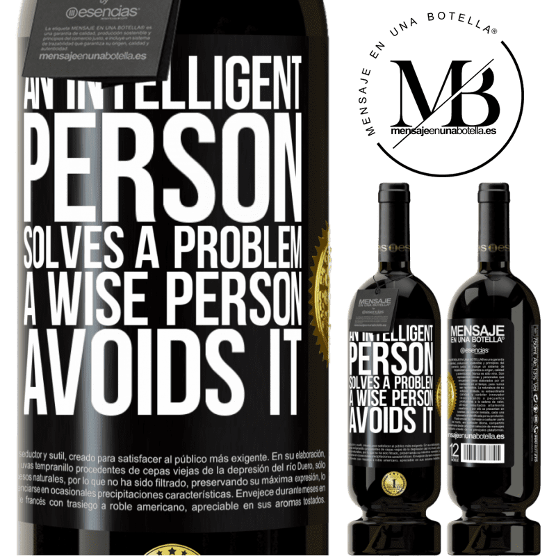 29,95 € Free Shipping | Red Wine Premium Edition MBS® Reserva An intelligent person solves a problem. A wise person avoids it Black Label. Customizable label Reserva 12 Months Harvest 2014 Tempranillo