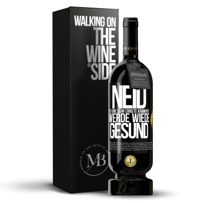 «Neid ist eine sehr ernste Krankheit, werde wiede gesund» Premium Ausgabe MBS® Reserve