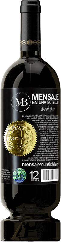 «I make more wine than good decisions» Premium Edition MBS® Reserve