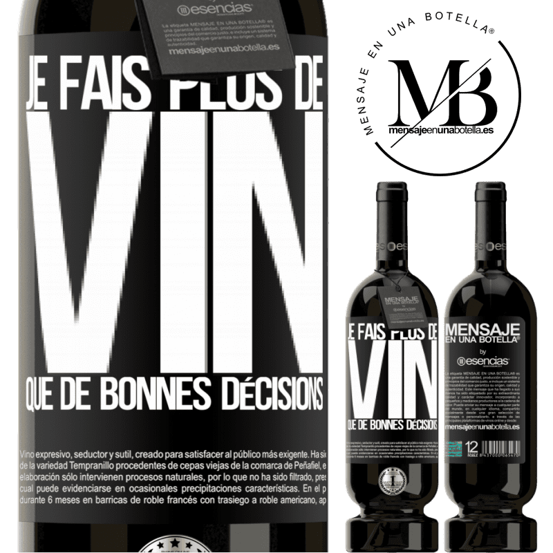 «Je prends plus de vin que de bonnes décisions» Édition Premium MBS® Réserve