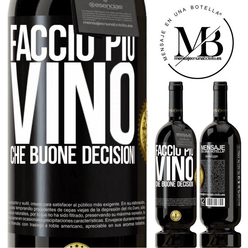 49,95 € Spedizione Gratuita | Vino rosso Edizione Premium MBS® Riserva Faccio più vino che buone decisioni Etichetta Nera. Etichetta personalizzabile Riserva 12 Mesi Raccogliere 2014 Tempranillo