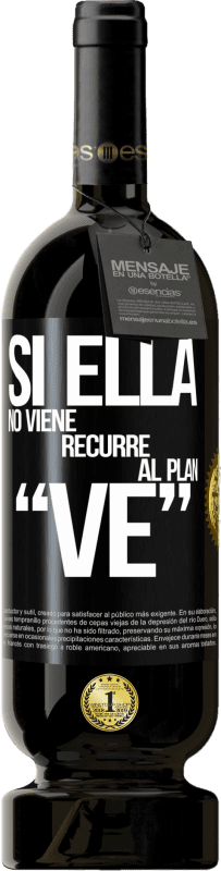 49,95 € | 红酒 高级版 MBS® 预订 Si ella no viene, recurre al plan VE 黑标. 可自定义的标签 预订 12 个月 收成 2014 Tempranillo