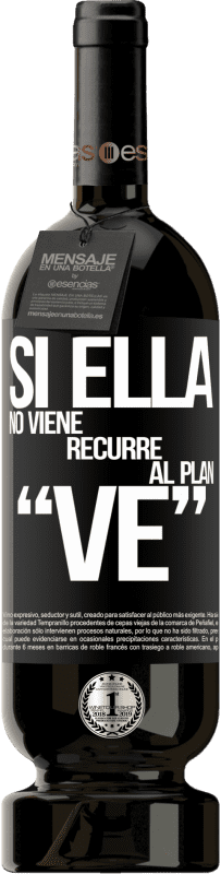 «Si ella no viene, recurre al plan VE» Édition Premium MBS® Réserve