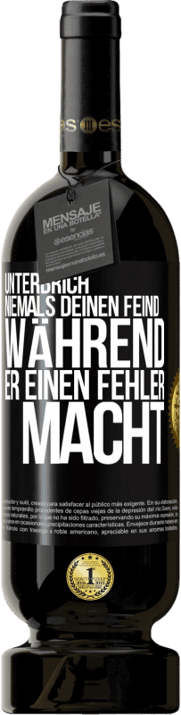 «Unterbrich niemals deinen Feind während er einen Fehler macht» Premium Ausgabe MBS® Reserve