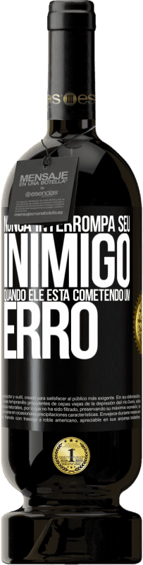 «Nunca interrompa seu inimigo quando ele está cometendo um erro» Edição Premium MBS® Reserva