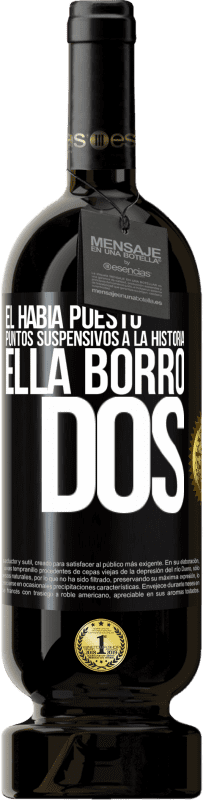 49,95 € Envío gratis | Vino Tinto Edición Premium MBS® Reserva Él había puesto puntos suspensivos a la historia, ella borró dos Etiqueta Negra. Etiqueta personalizable Reserva 12 Meses Cosecha 2016 Tempranillo