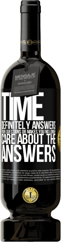 «Time definitely answers your questions or makes you no longer care about the answers» Premium Edition MBS® Reserve