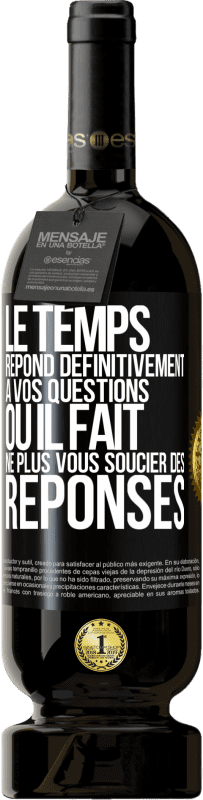 49,95 € Envoi gratuit | Vin rouge Édition Premium MBS® Réserve Le temps répond définitivement à vos questions ou il fait ne plus vous soucier des réponses Étiquette Noire. Étiquette personnalisable Réserve 12 Mois Récolte 2015 Tempranillo