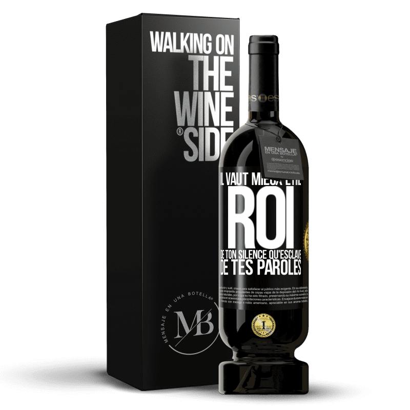 49,95 € Envoi gratuit | Vin rouge Édition Premium MBS® Réserve Il vaut mieux être roi de ton silence qu'esclave de tes paroles Étiquette Noire. Étiquette personnalisable Réserve 12 Mois Récolte 2015 Tempranillo