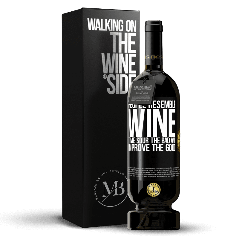 49,95 € Free Shipping | Red Wine Premium Edition MBS® Reserve People resemble wine. Time sour the bad and improve the good Black Label. Customizable label Reserve 12 Months Harvest 2015 Tempranillo