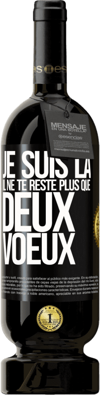 49,95 € | Vin rouge Édition Premium MBS® Réserve Je suis là. Il ne te reste plus que deux voeux Étiquette Noire. Étiquette personnalisable Réserve 12 Mois Récolte 2015 Tempranillo