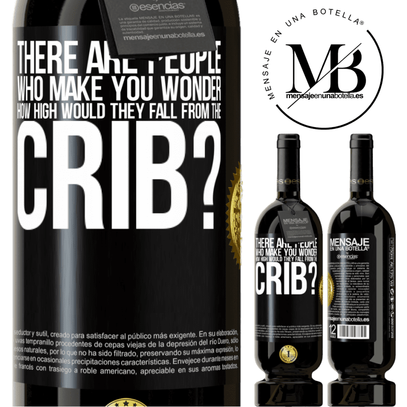 29,95 € Free Shipping | Red Wine Premium Edition MBS® Reserva There are people who make you wonder, how high would they fall from the crib? Black Label. Customizable label Reserva 12 Months Harvest 2014 Tempranillo