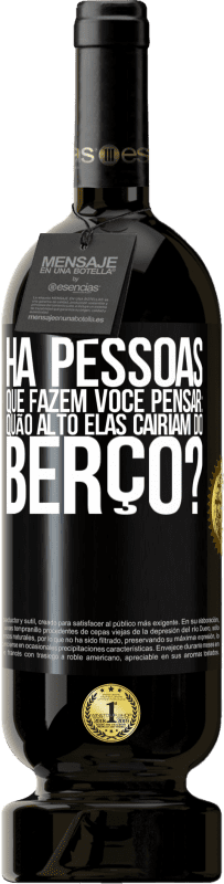 49,95 € | Vinho tinto Edição Premium MBS® Reserva Há pessoas que fazem você pensar: quão alto elas cairiam do berço? Etiqueta Preta. Etiqueta personalizável Reserva 12 Meses Colheita 2015 Tempranillo