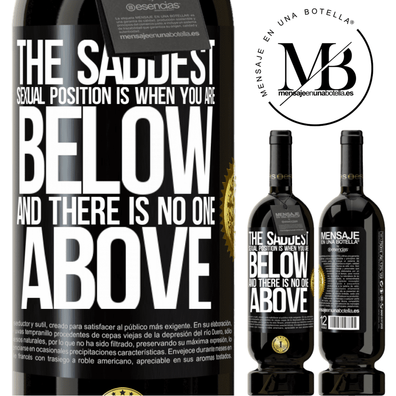 29,95 € Free Shipping | Red Wine Premium Edition MBS® Reserva The saddest sexual position is when you are below and there is no one above Black Label. Customizable label Reserva 12 Months Harvest 2014 Tempranillo