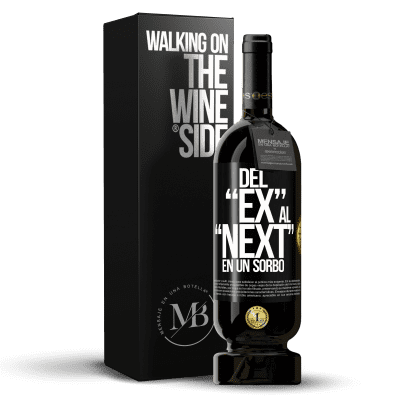 «Del EX al NEXT en un sorbo» Edición Premium MBS® Reserva