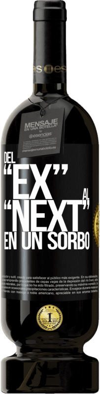 «Del EX al NEXT en un sorbo» Edizione Premium MBS® Riserva