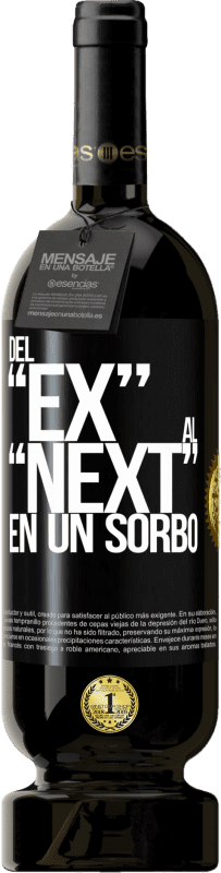«Del EX al NEXT en un sorbo» Edição Premium MBS® Reserva