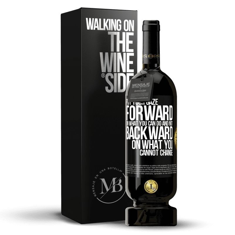 49,95 € Free Shipping | Red Wine Premium Edition MBS® Reserve Put your gaze forward, on what you can do and not backward, on what you cannot change Black Label. Customizable label Reserve 12 Months Harvest 2014 Tempranillo