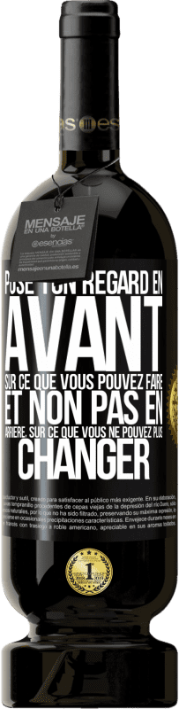 «Pose ton regard en avant, sur ce que vous pouvez faire et non pas en arrière, sur ce que vous ne pouvez plus changer» Édition Premium MBS® Réserve