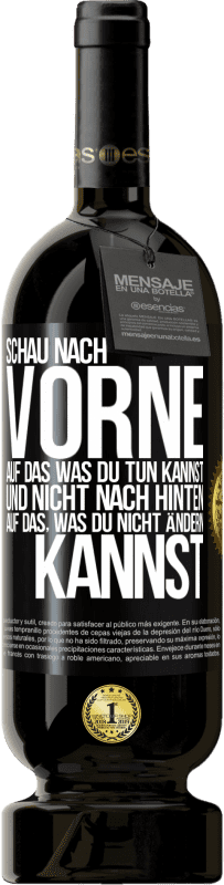 «Schau nach vorne, auf das, was du tun kannst, und nicht nach hinten, auf das, was du nicht ändern kannst» Premium Ausgabe MBS® Reserve