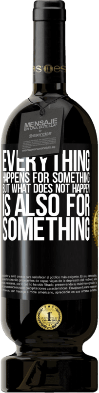 49,95 € | 赤ワイン プレミアム版 MBS® 予約する すべては何かのために起こるが、起こらないことは何かのためでもある ブラックラベル. カスタマイズ可能なラベル 予約する 12 月 収穫 2016 Tempranillo