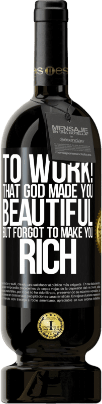 «働くために！神はあなたを美しくしましたが、あなたを豊かにするのを忘れました» プレミアム版 MBS® 予約する