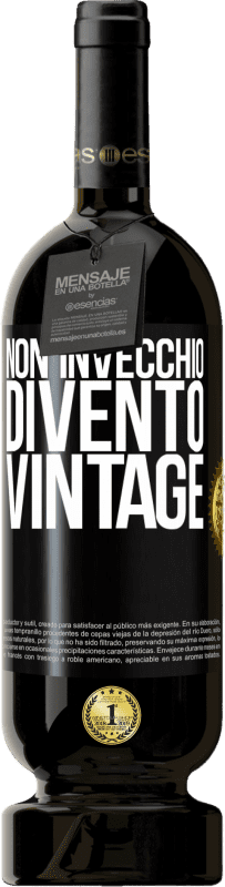 49,95 € | Vino rosso Edizione Premium MBS® Riserva Non invecchio, divento vintage Etichetta Nera. Etichetta personalizzabile Riserva 12 Mesi Raccogliere 2015 Tempranillo